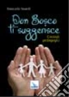 Don Bosco ti suggerisce... Don Bosco ti suggerisce...