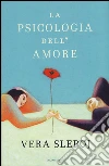 La Psicologia dell'amore La Psicologia dell'amore