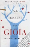Dalle tenebre alla gioia Dalle tenebre alla gioia