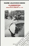 Clandestina. Una giovane donna sopravvissuta a Berlino (1940-1945) libro