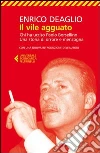 Il vile agguato. Chi ha ucciso Paolo Borsellino. Una storia di orrore e menzogna Il vile agguato. Chi ha ucciso Paolo Borsellino. Una storia di orrore e menzogna