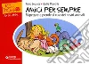 Amici per sempre. Rispettare e prendersi cura dei nostri animali Amici per sempre. Rispettare e prendersi cura dei nostri animali