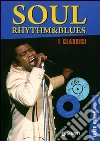 Soul rhythm & blues. I classici Soul rhythm & blues. I classici