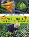 Nell'orto con il maestro giardiniere Nell'orto con il maestro giardiniere