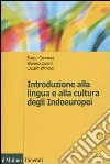 Introduzione alla lingua e alla cultura degli Indoeuropei Introduzione alla lingua e alla cultura degli Indoeuropei