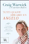 Tutti quanti abbiamo un angelo Tutti quanti abbiamo un angelo