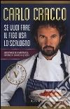 Se vuoi fare il figo usa lo scalogno. Dalla pratica alla grammatica: imparare a cucinare in 60 ricette Se vuoi fare il figo usa lo scalogno. Dalla pratica alla grammatica: imparare a cucinare in 60 ricette