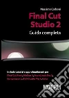 Final Cut Studio 2. Guida completa Final Cut Studio 2. Guida completa