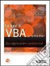 Le basi di VBA per Office 2007. Con applicazioni commerciali Le basi di VBA per Office 2007. Con applicazioni commerciali