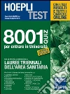 Hoepli test. 8001 Quiz per le prove di ammissione a Lauree triennali Hoepli test. 8001 Quiz per le prove di ammissione a Lauree triennali