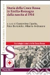 Storia della croce rossa in Emilia Romagna dalla nascita al 1914 Storia della croce rossa in Emilia Romagna dalla nascita al 1914