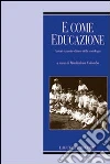 E come educazione. Autori e parole-chiave della sociologia dell'educazione E come educazione. Autori e parole-chiave della sociologia dell'educazione