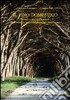 Il pino domestico. Elementi storici e botanici di una preziosa realtà del paesaggio mediterraneo Il pino domestico. Elementi storici e botanici di una preziosa realtà del paesaggio mediterraneo