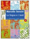La lingua e i testi. Modulo A-B. La riflessione sulla lingua-I laboratori testuali La lingua e i testi. Modulo A-B. La riflessione sulla lingua-I laboratori testuali