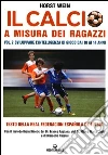 Il calcio a misura dei ragazzi. Testo della Real Federacion Española de futbol (2) Il calcio a misura dei ragazzi. Testo della Real Federacion Española de futbol (2)