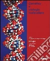Genetica e biologia molecolare Genetica e biologia molecolare