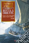 Rotta a Oriente Rotta a Oriente