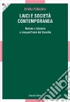 Laici e società contemporanea. Metodo e bilancio a cinquant'anni dal Vaticano II Laici e società contemporanea. Metodo e bilancio a cinquant'anni dal Vaticano II