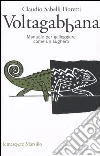 Voltagabbana. Manuale per galleggiare come un sughero Voltagabbana. Manuale per galleggiare come un sughero