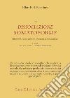 La dissociazione somatoforme. Elementi teorico-clinici e strumenti di misurazione La dissociazione somatoforme. Elementi teorico-clinici e strumenti di misurazione