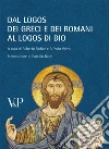Dal logos dei Greci e dei Romani al logos di Dio. Ricordando Marta Sordi. Atti del Convegno (Milano, 11-13 novembre 2009) Dal logos dei Greci e dei Romani al logos di Dio. Ricordando Marta Sordi. Atti del Convegno (Milano, 11-13 novembre 2009)