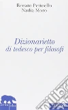 Dizionarietto di tedesco per filosofi libro