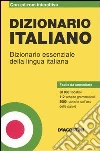 Dizionario italiano. Dizionario essenziale della lingua italiana. Con CD-ROM Dizionario italiano. Dizionario essenziale della lingua italiana. Con CD-ROM