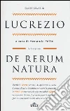De rerum natura. Testo latino a fronte De rerum natura. Testo latino a fronte