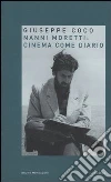 Nanni Moretti: cinema come diario Nanni Moretti: cinema come diario