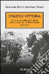 L'inutile vittoria. La tragica esperienza delle truppe italiane in Montenegro 1941-1942 L'inutile vittoria. La tragica esperienza delle truppe italiane in Montenegro 1941-1942