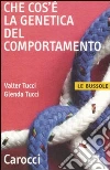 Che cos'è la genetica del comportamento Che cos'è la genetica del comportamento