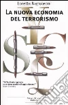 La nuova economia del terrorismo La nuova economia del terrorismo