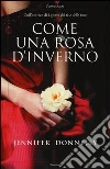 Come una rosa d'inverno Come una rosa d'inverno