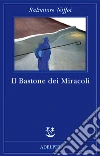 Il Bastone dei miracoli Il Bastone dei miracoli
