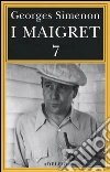 I Maigret: Il mio amico Maigret-Maigret va dal coroner-Maigret e la vecchia signora-L'amica della signora Maigret-Le memorie di Maigret (7) libro