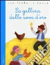 La gallina dalle uova d'oro La gallina dalle uova d'oro