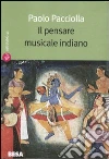 Il pensare musicale indiano Il pensare musicale indiano