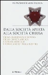 Dalla società aperta alla società chiusa Dalla società aperta alla società chiusa