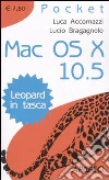 Mac OS X 10.5. Leopard in tasca Mac OS X 10.5. Leopard in tasca