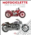 Motociclette. I modelli che hanno cambiato la storia Motociclette. I modelli che hanno cambiato la storia
