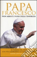 Non abbiate paura della tenerezza libro
