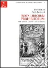 Index librorum prohibitorum. Note storiche attorno a una collezione Index librorum prohibitorum. Note storiche attorno a una collezione