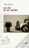 Gli dei se ne vanno Gli dei se ne vanno