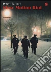 Slow motion Riot Slow motion Riot