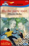 Da che parte stare. I bambini che diventarono Giovanni Falcone e Paolo Borsellino Da che parte stare. I bambini che diventarono Giovanni Falcone e Paolo Borsellino