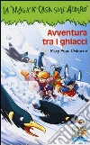 Avventura tra i ghiacci Avventura tra i ghiacci