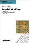 Prossimità inattuale. Un contributo alla filosofia dell'educazione problematicista Prossimità inattuale. Un contributo alla filosofia dell'educazione problematicista