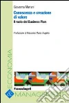 Conoscenza e creazione di valore. Il ruolo del business plan Conoscenza e creazione di valore. Il ruolo del business plan
