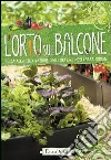L'orto sul balcone. Guida alla coltivazione degli ortaggi negli spazi urbani L'orto sul balcone. Guida alla coltivazione degli ortaggi negli spazi urbani