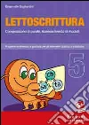 Lettoscrittura. Programma intensivo e graduale per gli interventi riabilitativi. CD-ROM. Vol. 5: Composizione di parole, riconoscimento di modelli. Lettoscrittura. Programma intensivo e graduale per gli interventi riabilitativi. CD-ROM. Vol. 5: Composizione di parole, riconoscimento di modelli.